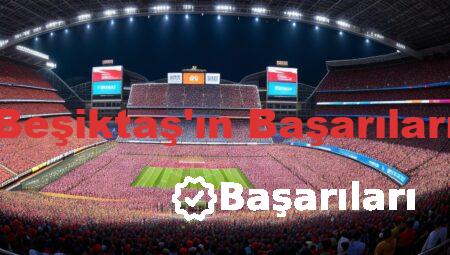 Beşiktaş’ın Başarıları