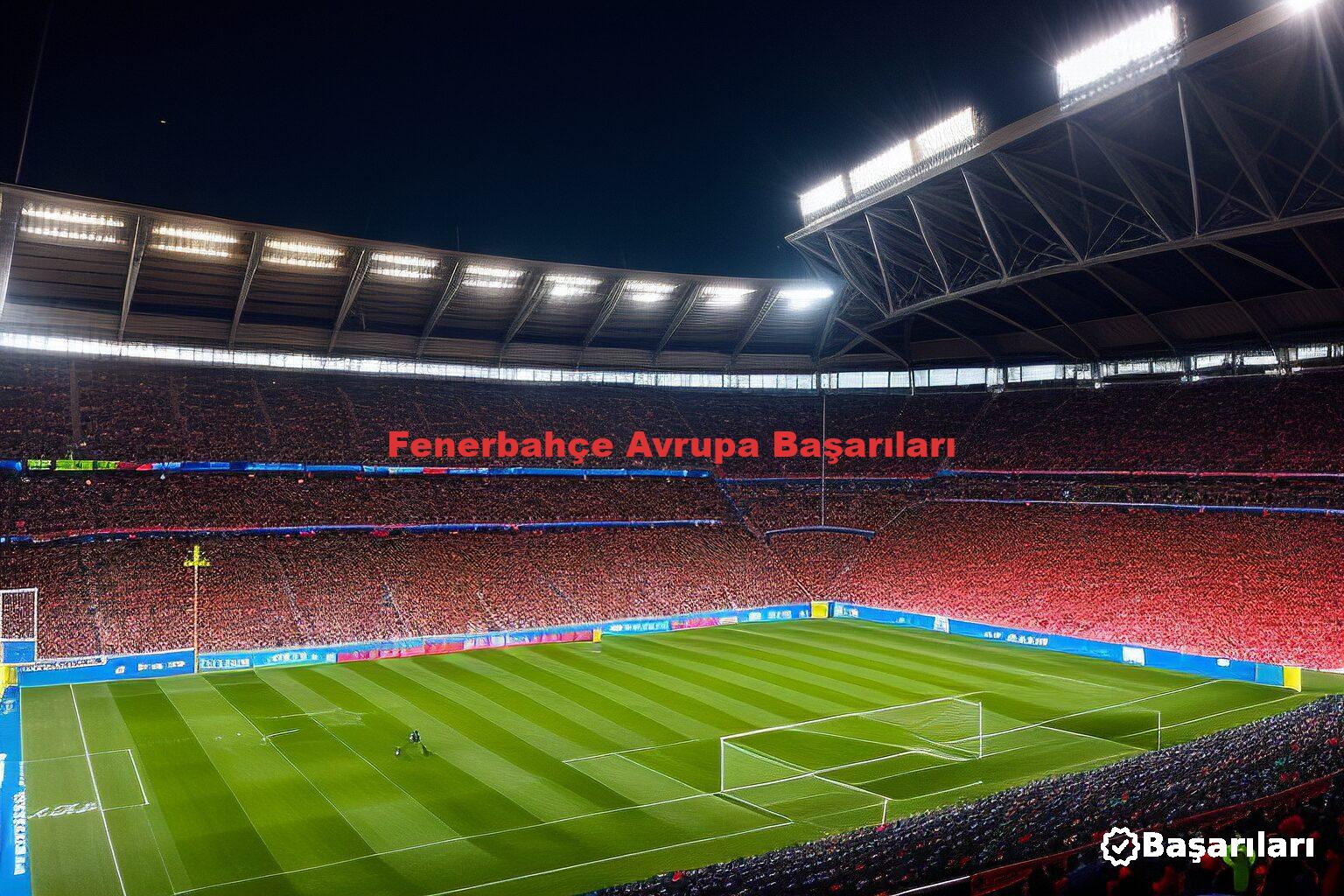 Fenerbahçe Avrupa Başarıları