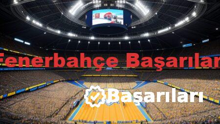 Fenerbahçe Başarıları