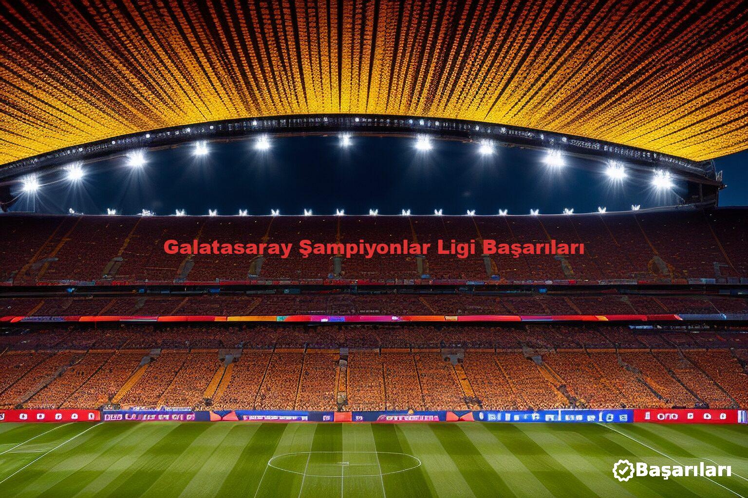 Galatasaray Şampiyonlar Ligi Başarıları