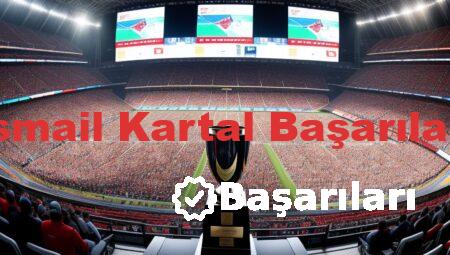 İsmail Kartal Başarıları