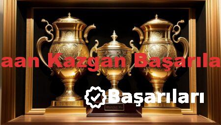 Kaan Kazgan Başarıları