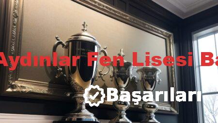 Kerem Aydınlar Fen Lisesi Başarıları