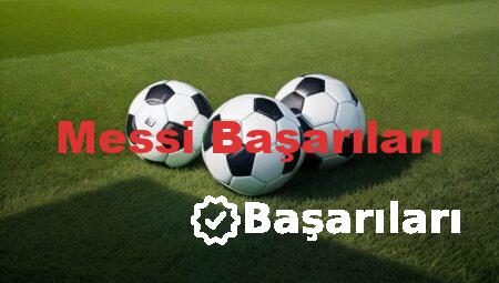 Messi Başarıları