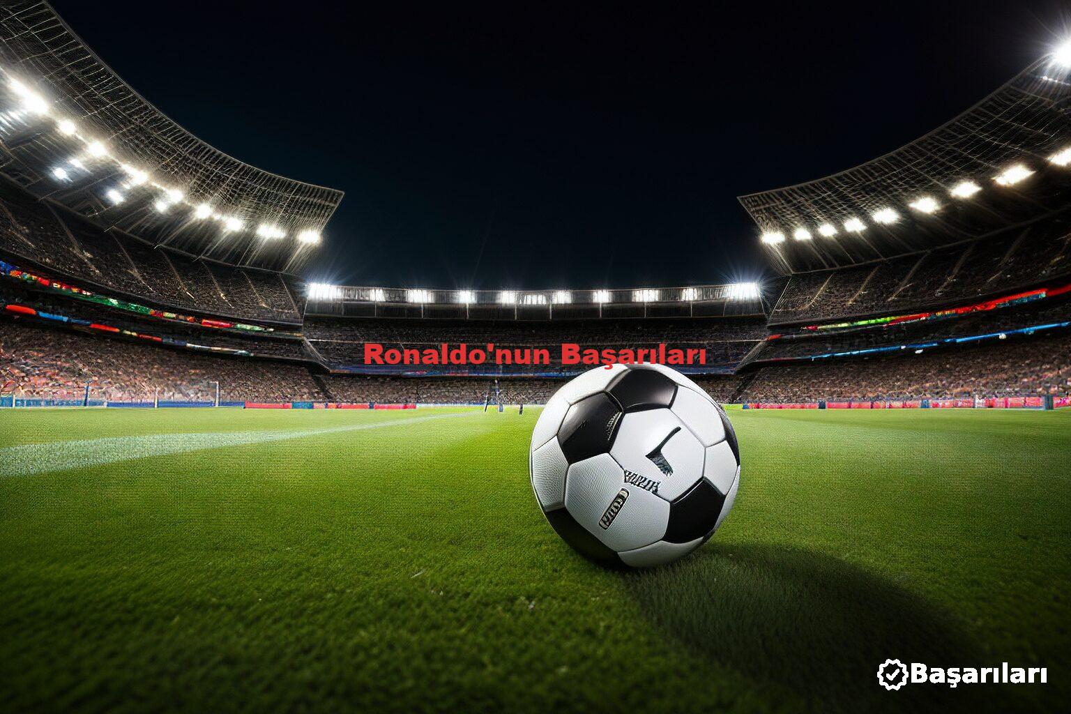 Ronaldo'nun Başarıları