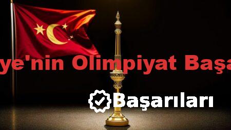 Türkiye’nin Olimpiyat Başarıları