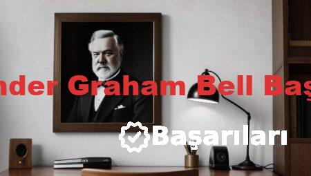 Alexander Graham Bell Başarıları