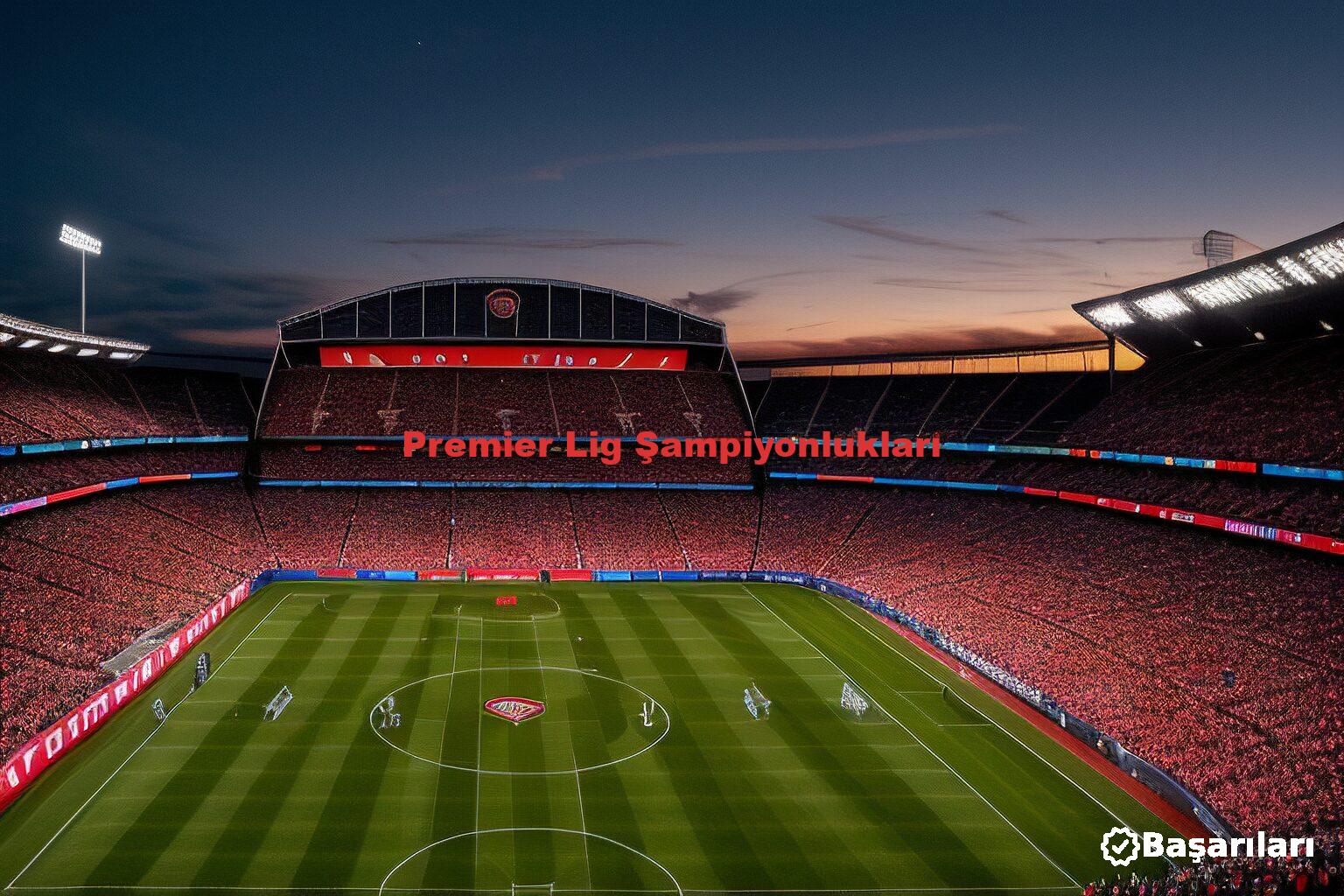 Premier Lig Şampiyonlukları