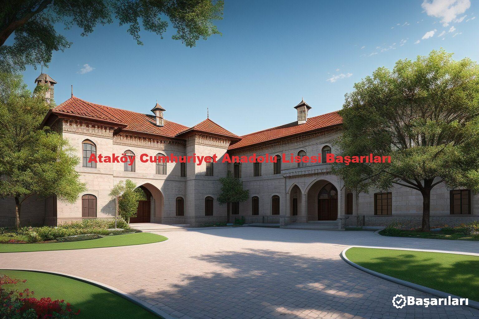 Ataköy Cumhuriyet Anadolu Lisesi Başarıları