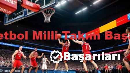 Basketbol Milli Takım Başarıları