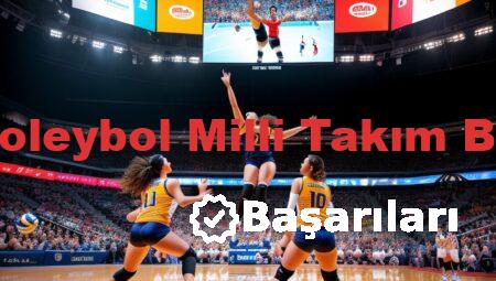 Bayan Voleybol Milli Takım Başarıları