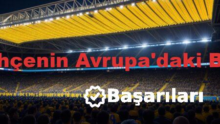 Fenerbahçenin Avrupa’daki Başarıları