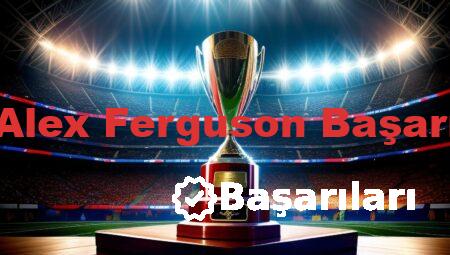 Sir Alex Ferguson Başarıları
