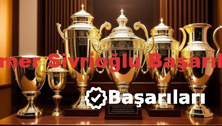 Somer Sivrioğlu Başarıları