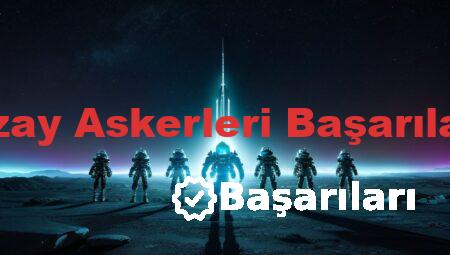 Uzay Askerleri Başarıları