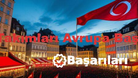Türk Takımları Avrupa Başarıları