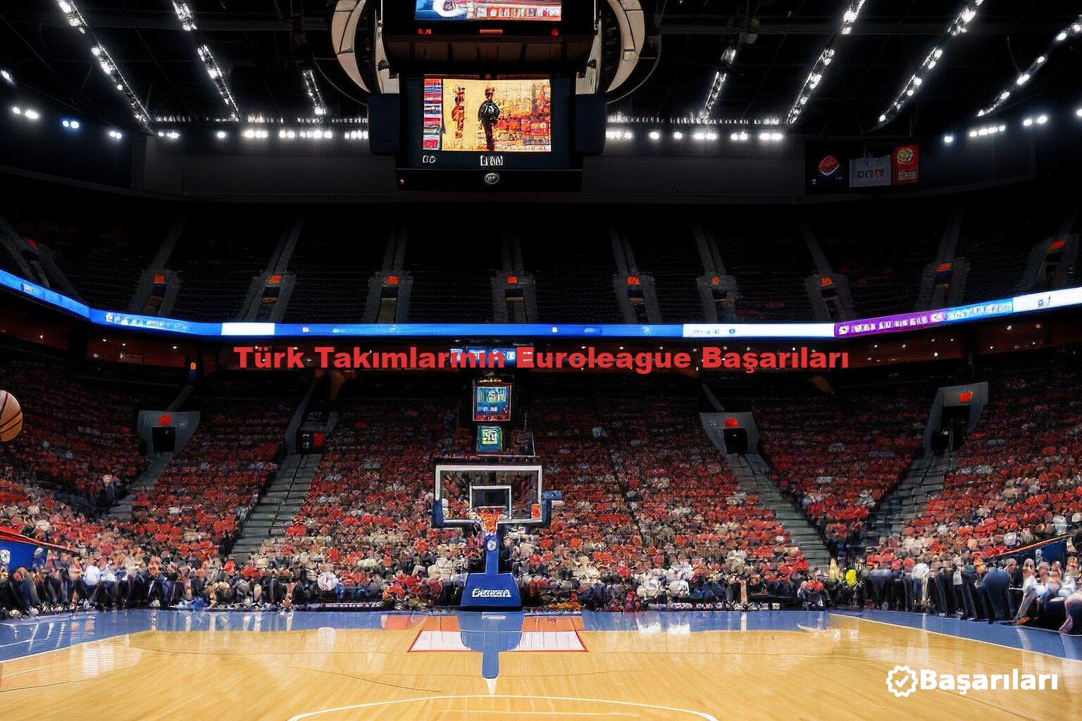 Türk Takımlarının Euroleague Başarıları