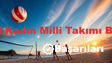 Voleybol Kadın Milli Takımı Başarıları