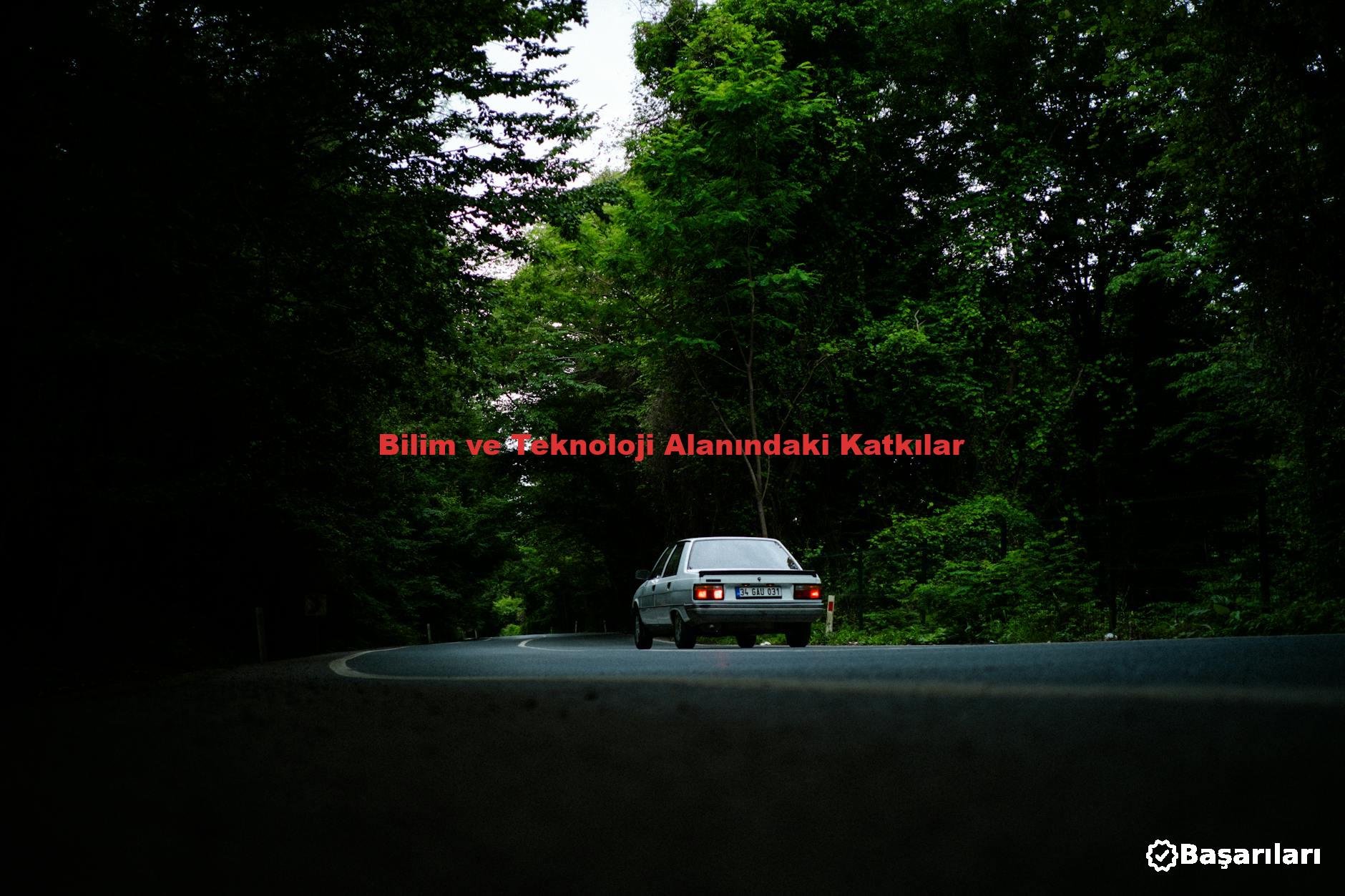 Bilim ve Teknoloji Alanındaki Katkılar