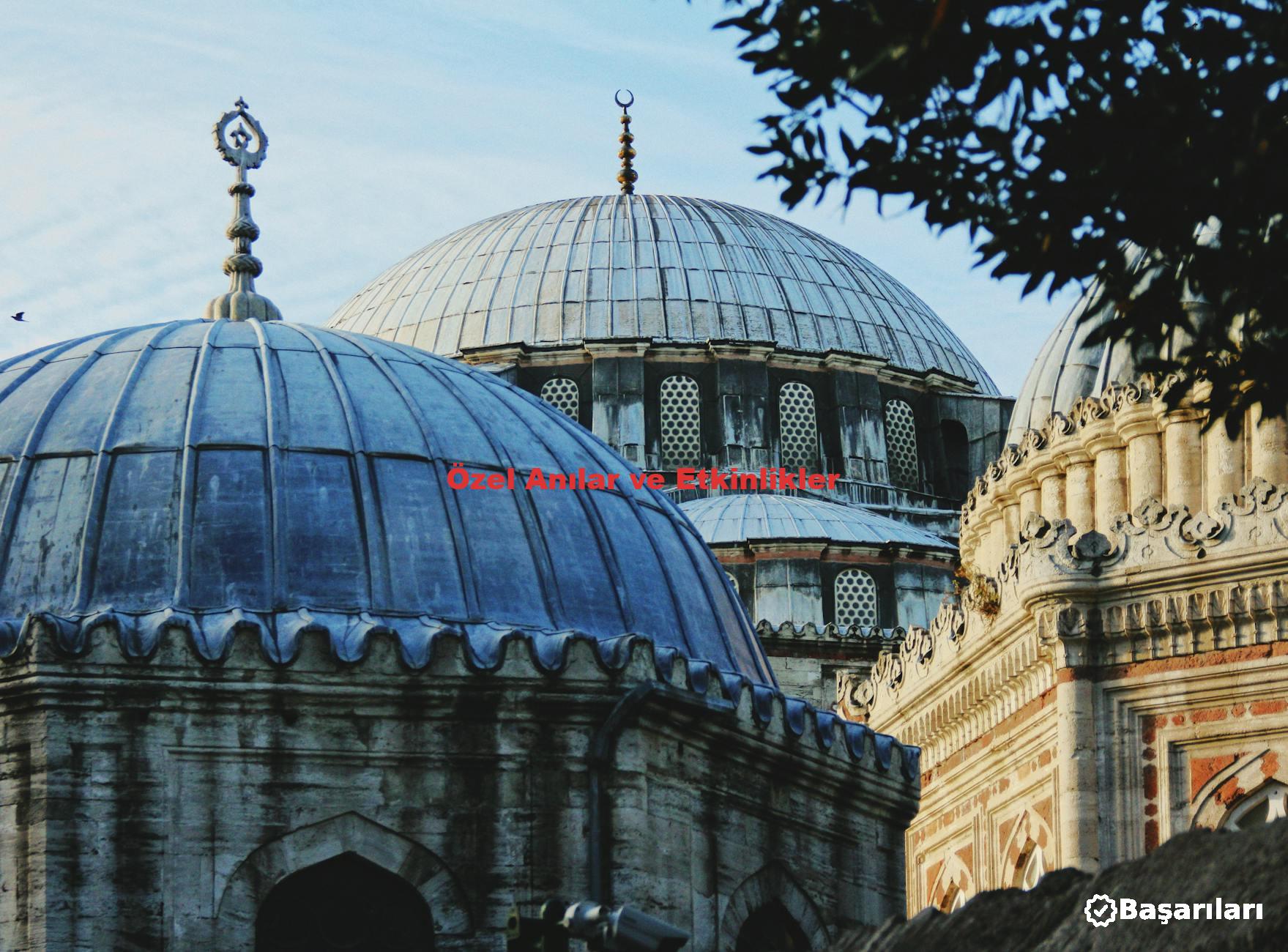 Özel Anılar ve Etkinlikler