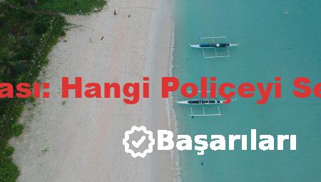 Araç Sigortası: Hangi Poliçeyi Seçmelisiniz?