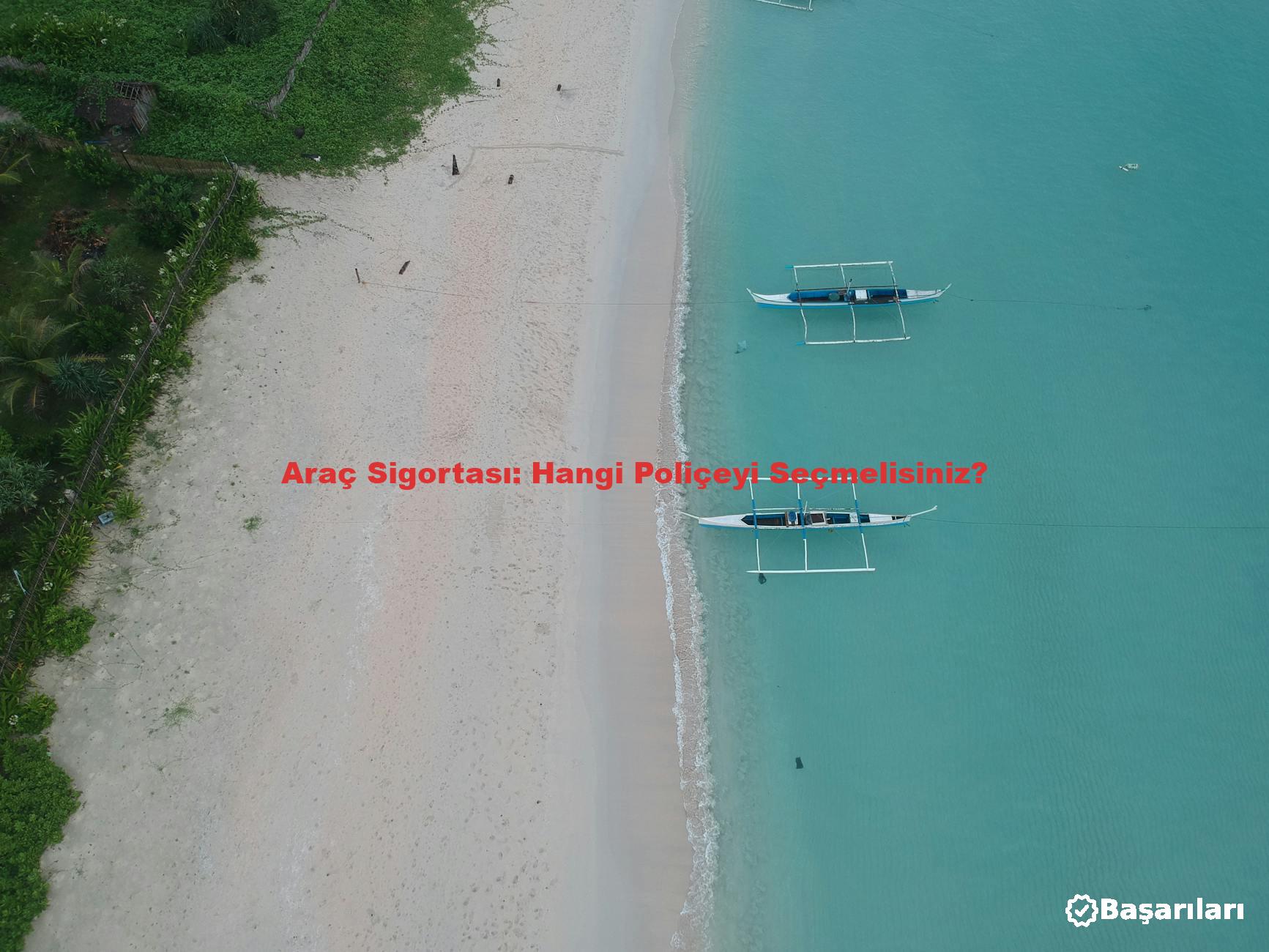 Araç Sigortası: Hangi Poliçeyi Seçmelisiniz?