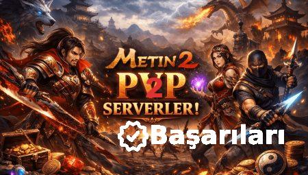 En İyi Metin2 PvP Taktikleri ile Rakiplerinizi Yenin