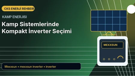 Kamp Sistemlerinde Kompakt İnverter Seçimi