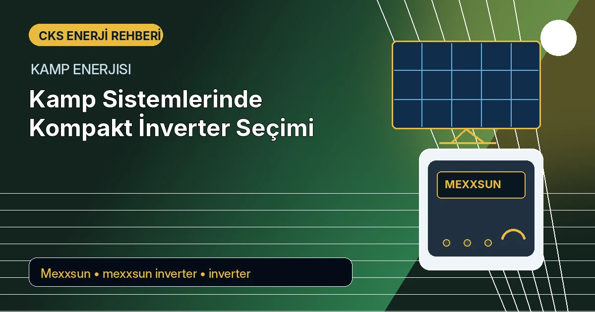 Kamp Sistemlerinde Kompakt İnverter Seçimi