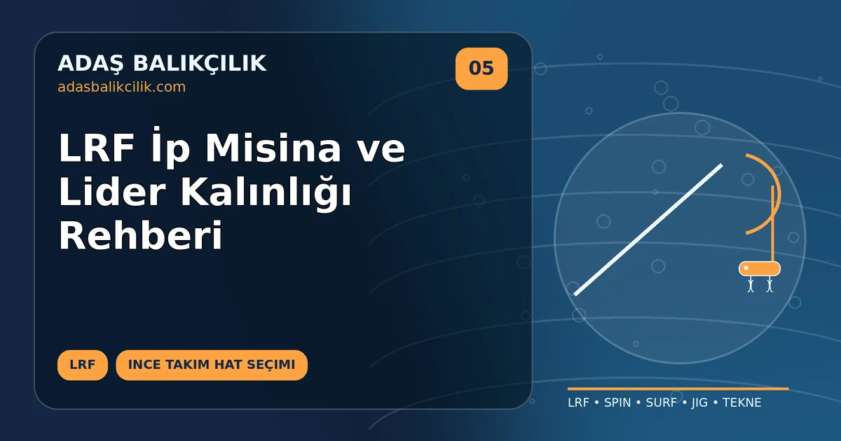 LRF İp Misina ve Lider Kalınlığı Rehberi