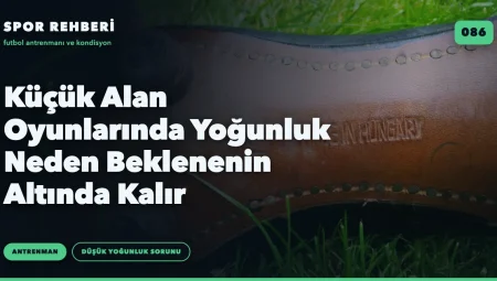 Küçük Alan Oyunlarında Yoğunluk Neden Beklenenin Altında Kalır